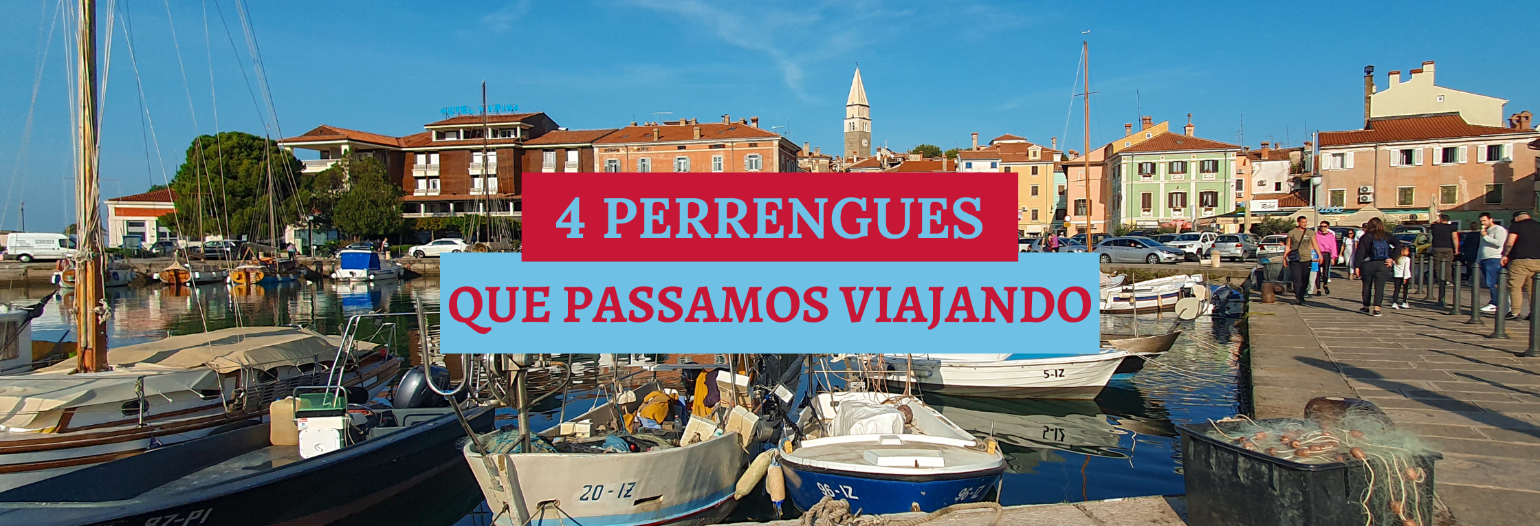 4 perrengues que passamos viajando